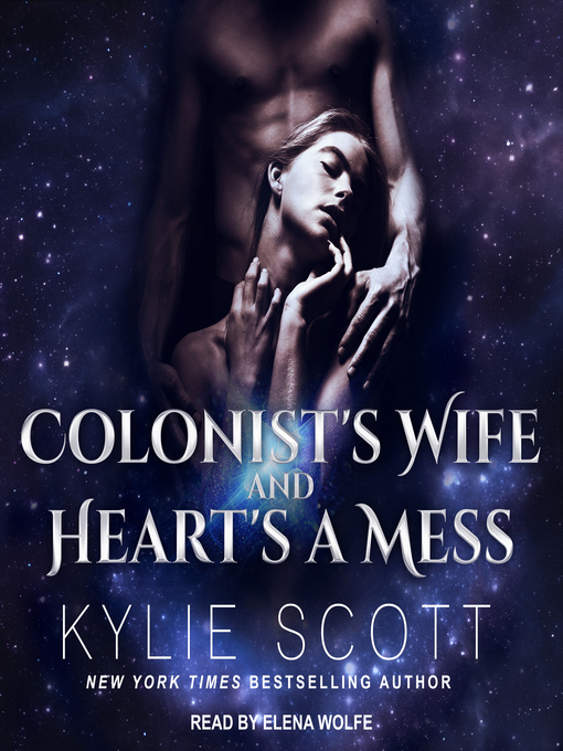 Title details for Colonist's Wife AND Heart's a Mess by Kylie Scott - Available